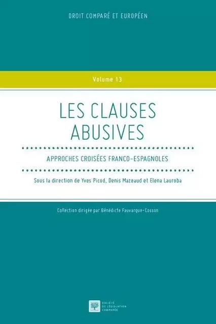 LES CLAUSES ABUSIVES, APPROCHES CROISÉES FRANCO-ESPAGNOLES -  Collectif - LEGIS COMPAREE