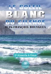 Le soleil blanc du silence