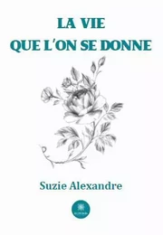 La vie que l’on se donne