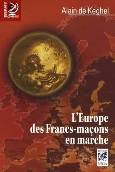 L'Europe des Francs-maçons en marche - Alain de Keghel - Tredaniel