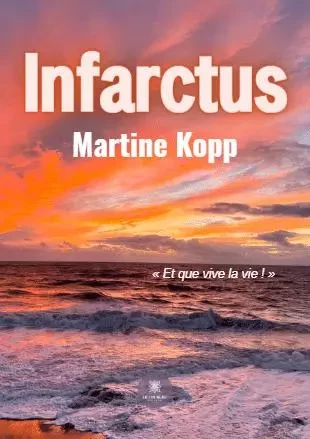 Infarctus - Martine Kopp - LE LYS BLEU