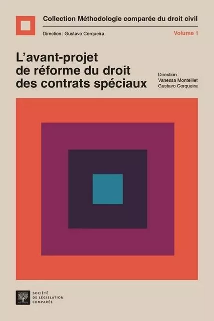 L'avant-projet du droit des contrats spéciaux - Gustavo Cerqueira, Vanessa Monteillet - LEGIS COMPAREE