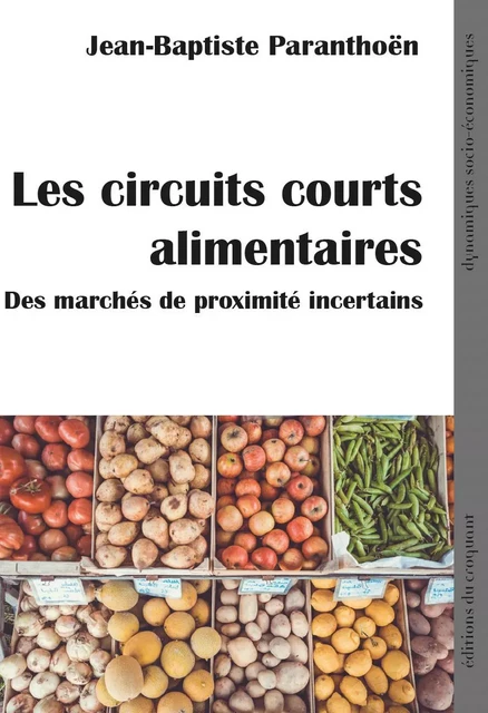 Les circuits courts alimentaires - Jean-Baptiste Paranthoën - CROQUANT