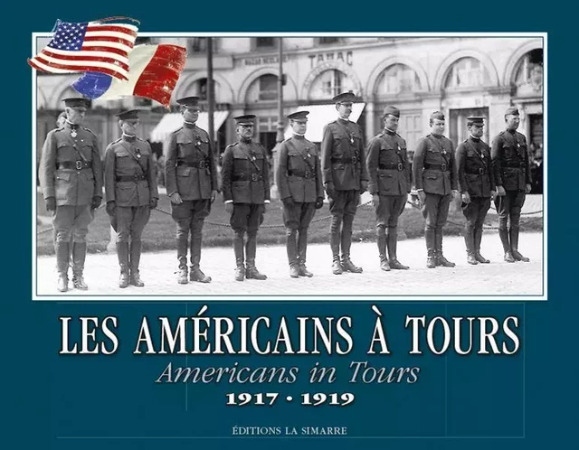 Les Américains a Tours 1917-1919 -  Archives Municipales - La Simarre Éditions