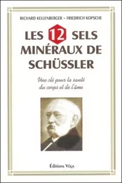 Les 12 sels mineraux de Schüssler - Une clé pour la santé du corps et de l'âme