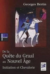 De la quête du Graal au Nouvel Âge - Initiation et Chevalerie