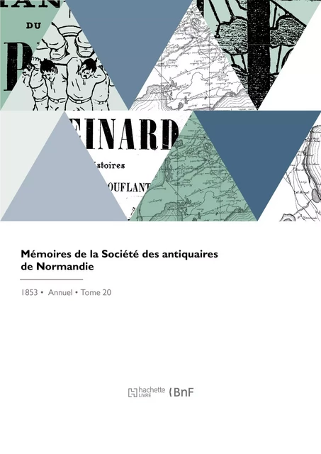 Mémoires de la Société des antiquaires de Normandie -  Société des antiquaires de Normandie - HACHETTE BNF