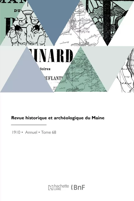 Revue historique et archéologique du Maine -  Société historique et archéologique du Maine - HACHETTE BNF