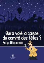 Qui a volé la caisse du comité des fêtes ?