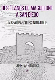 Des étangs de Maguelone à San Diego - Un beau parcours initiatique