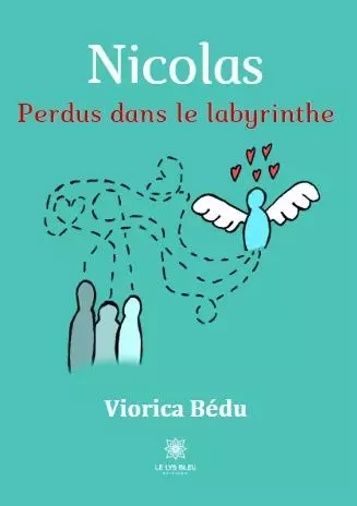 Nicolas - Perdus dans le labyrinthe - Viorica Bedu - LE LYS BLEU