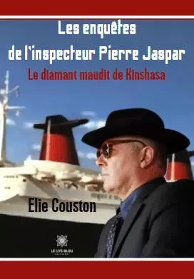 Les enquêtes de l’inspecteur Pierre Jaspar - Le diamant maudit de Kinshasa - Élie Couston - LE LYS BLEU