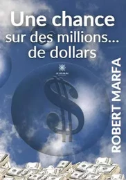 Une chance sur des millions… de dollars