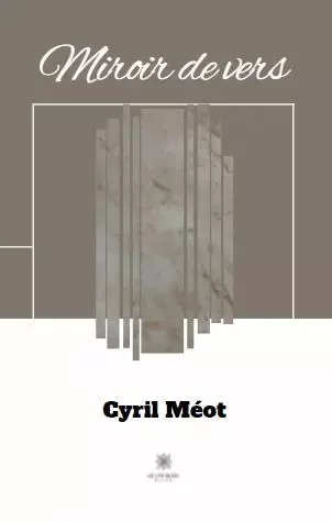 Miroir de vers - Cyril Meot - LE LYS BLEU