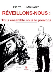 Réveillons-nous : tous ensemble nous le pouvons