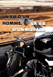 La vie d’un homme,  la vie d’un motard