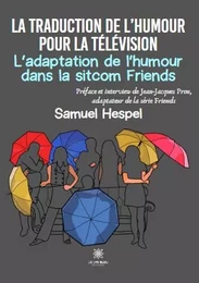 La traduction de l’humour pour la télévision L’adaptation de l’humour dans la sitcom Friends