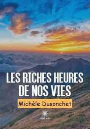 Les riches heures de nos vies