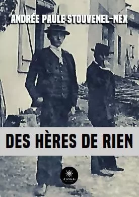 Des hères de rien - Andree Nex - LE LYS BLEU