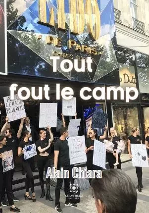 Tout fout le camp - Alain Chiara - LE LYS BLEU