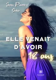 Elle venait d’avoir 18 ans