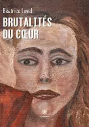 Brutalités du cœur