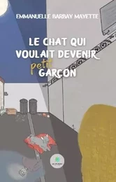 Le chat qui voulait devenir  petit garçon