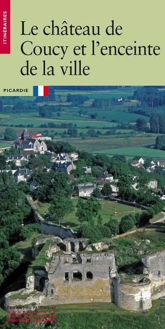 Le Château de Coucy - Christian Corvisier - Editions du patrimoine - CMN