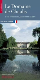 Le Domaine de Chaalis et les collections Jacquemart-André