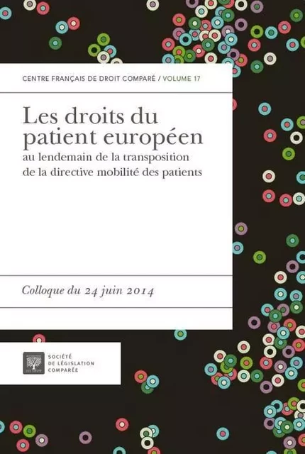 LES DROITS DU PATIENT EUROPÉEN AU LENDEMAIN DE LA TRANSPOSITION DE LA DIRECTIVE -  Collectif - LEGIS COMPAREE