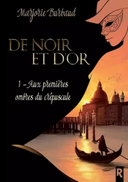 De noir et d'or : 1 - Aux premières ombres du crépuscule