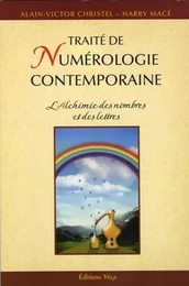 Traite de numerologie contemporaine - L'Alchimie des nombres et des lettres