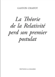 LA THÉORIE DE LA RELATIVITÉ PERD SON PREMIER POSTULAT