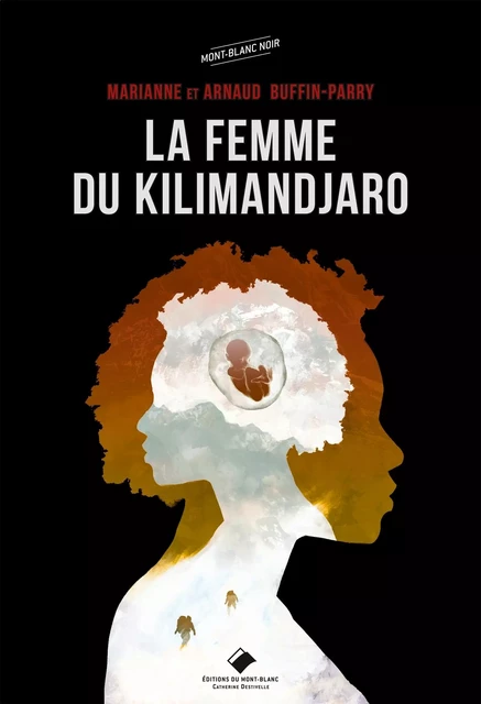 La femme du Kilimandjaro - Marianne Buffin-Parry, Arnaud Buffin-Parry - MONT BLANC ED