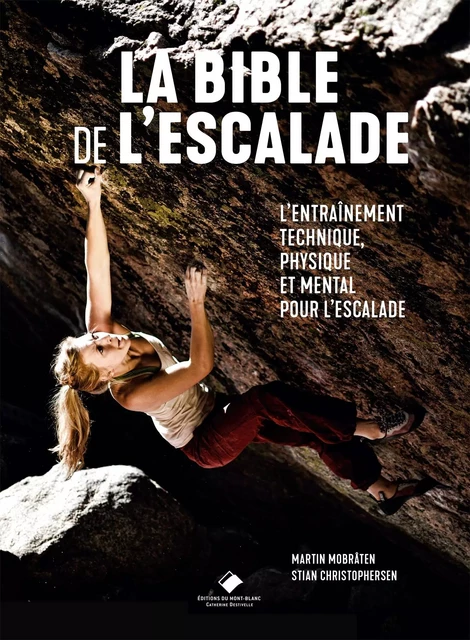 La Bible de l'escalade - Martin Mobraten, Stian Christophersen - MONT BLANC ED