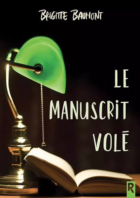 Le manuscrit volé - BRIGITTE BAUMONT - REBELLE