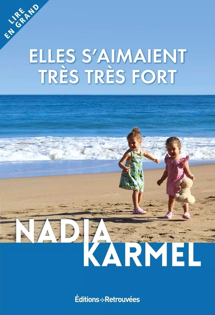 Elles s'aimaient très très fort (5 ans) - Nadia Karmel - EDTS RETROUVEES