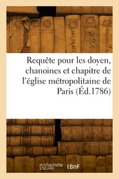 Requête au Roi et à Nosseigneurs de son conseil, pour les doyen, chanoines