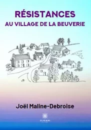 Résistances au village de La Beuverie