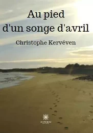 Au pied d'un songe d'avril