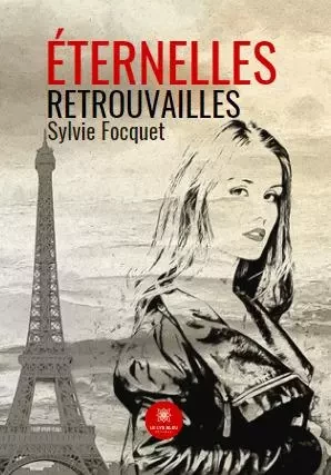 Éternelles retrouvailles - sylvie FOCQUET - LE LYS BLEU