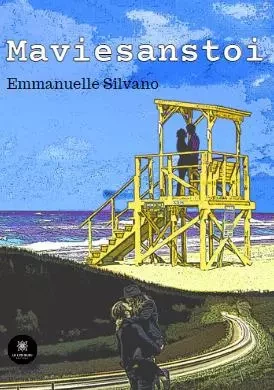 Maviesanstoi - Emmanuelle Silvano - LE LYS BLEU