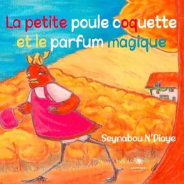 La petite poule coquette et le parfum magique