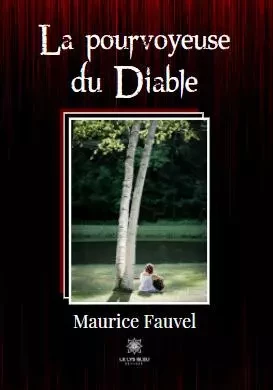 La pourvoyeuse du Diable - Maurice Fauvel - LE LYS BLEU