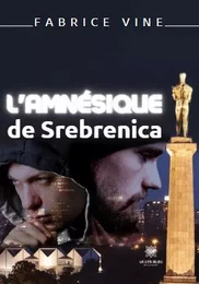 L’amnésique de Srebrenica