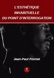 L’esthétique inhabituelle du point d’interrogation