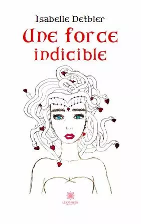 Une force indicible - Isabelle Dethier - LE LYS BLEU