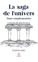 La saga de l'univers - Tome complémentaire