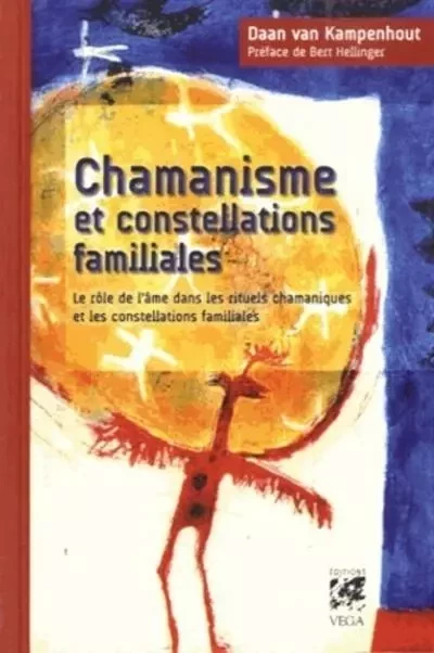 Chamanisme et constellations familiales - Daan Van Kampenhout - Tredaniel