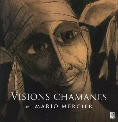 Visions chamanes - Mario Mercier - Tredaniel